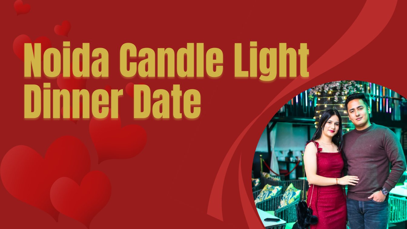 Candle Light Dinner Date at the Best Restaurants in Noida
